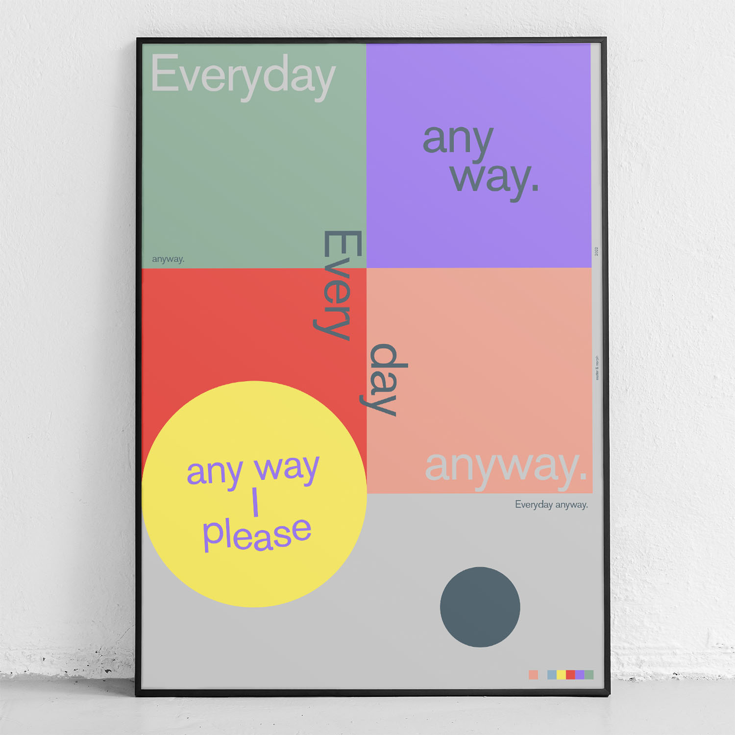 framed poster "everyday anyway" in front of wall